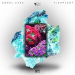 cover: Fishplant - Coral Eyes