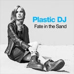 cover: Plastic Dj - Fate In The Sand