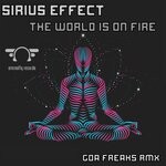 cover: Sirius Effect - The World Is On Fire (Part 1 Goa Freaks Remix)