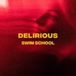 cover: Swim School - Delirious