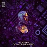 cover: Audio Axis - Data Compromised