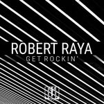 cover: Robert Raya - Get Rockin'