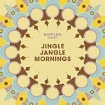 cover: Various - Ripples Presents: Jingle Jangle Mornings