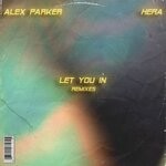 cover: Alex Parker|Hera - Let You In (Remixes)