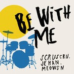 cover: Scruscru|Jehan|Meowsn - Be With Me