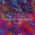 cover: BadWolf|XXOFF - Dame Mas (Esprit Divers Remix)