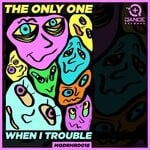 cover: The Only One - When I Trouble