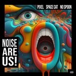 cover: No Spoon|Pixel|Spacecat - Noise Are Us