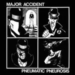 cover: Major Accident - Pneumatic Pneurosis