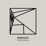 cover: Nebraska - Soften The Wireless EP