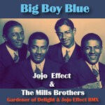 cover: Jojo Effect|The Mills Brothers - Big Boy Blue (Gardener Of Delight Remix)