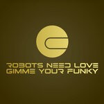 cover: Robots Need Love - Gimme Your Funky