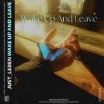 cover: Just_leben - Wake Up & Leave