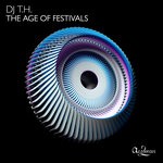 cover: Dj T.h. - The Age Of Festivals