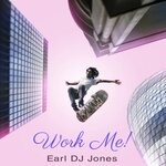 cover: Earl Dj Jones - Work Me! (EJ's Main Mix)