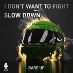 cover: Bare Up - I Don't Want To Fight / Slow Down