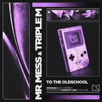 cover: Mr. Mess|Triple M - To The Oldschool