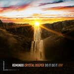 cover: Crystal Deeper|Remundo - Do It Do It