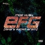 cover: Moe Ku$h - EFG (Every Fuckin Gram)