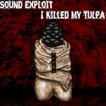 cover: Sound Exploit - I Killed My Tulpa