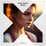 cover: Naac|Noel Aaron - Let Me Go