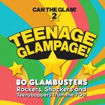 cover: Various - Teenage Glampage! Can The Glam! 2