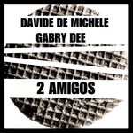 cover: Davide De Michele|Gabry Dee - 2 Amigos