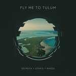 cover: Deerock|Madds|Syence - Fly Me To Tulum