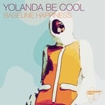 cover: Yolanda Be Cool - Baseline Happiness