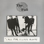 cover: The Fall - Call For Escape Route