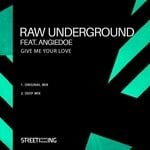 cover: Raw Underground|AngieDoe - Give Me Your Love