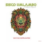 cover: Manu K|Didy|Sisco Umlambo - Why So Complicated