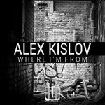 cover: Alex Kislov - Where I'm From