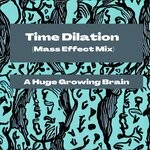 cover: A Huge Growing Brain - Time Dilation (Mass Effect Mix)