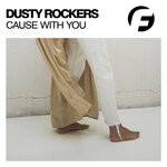 cover: Dusty Rockers - Cause With You (Original Mix)