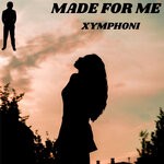 cover: Xymphoni - Made For Me