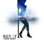 cover: Rey T - Your Body