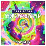 cover: Derriscott - Learn Backwards, Live Forwards