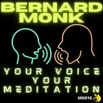 cover: Bernard Monk - Your Voice Your Meditation