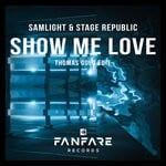 cover: Samlight|Stage Republic - Show Me Love (Thomas Gold Edit)