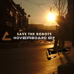 cover: Save The Robots - Hoverboard EP