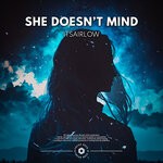 cover: Itsairlow - She Doesn't Mind