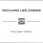 cover: Richard Les Crees - Tiny Bit Tipsy