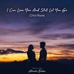 cover: Chris Rane - I Can Love You & Still Let You Go