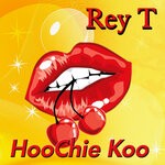 cover: Rey T. - Hoochie Koo