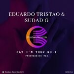 cover: Eduardo Tristao|Sudad G - Say I'm Your Number One (Progressive Mix)