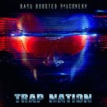 cover: Trap Nation - Bass Boosted Discovery