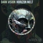 cover: Dark Vision - Horizon Melt