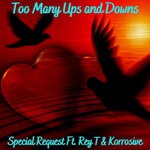 cover: Korrosive|Rey T|Special Request - Too Many Ups & Downs (Explicit)