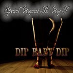 cover: Special Request|Rey T - Dip Baby Dip